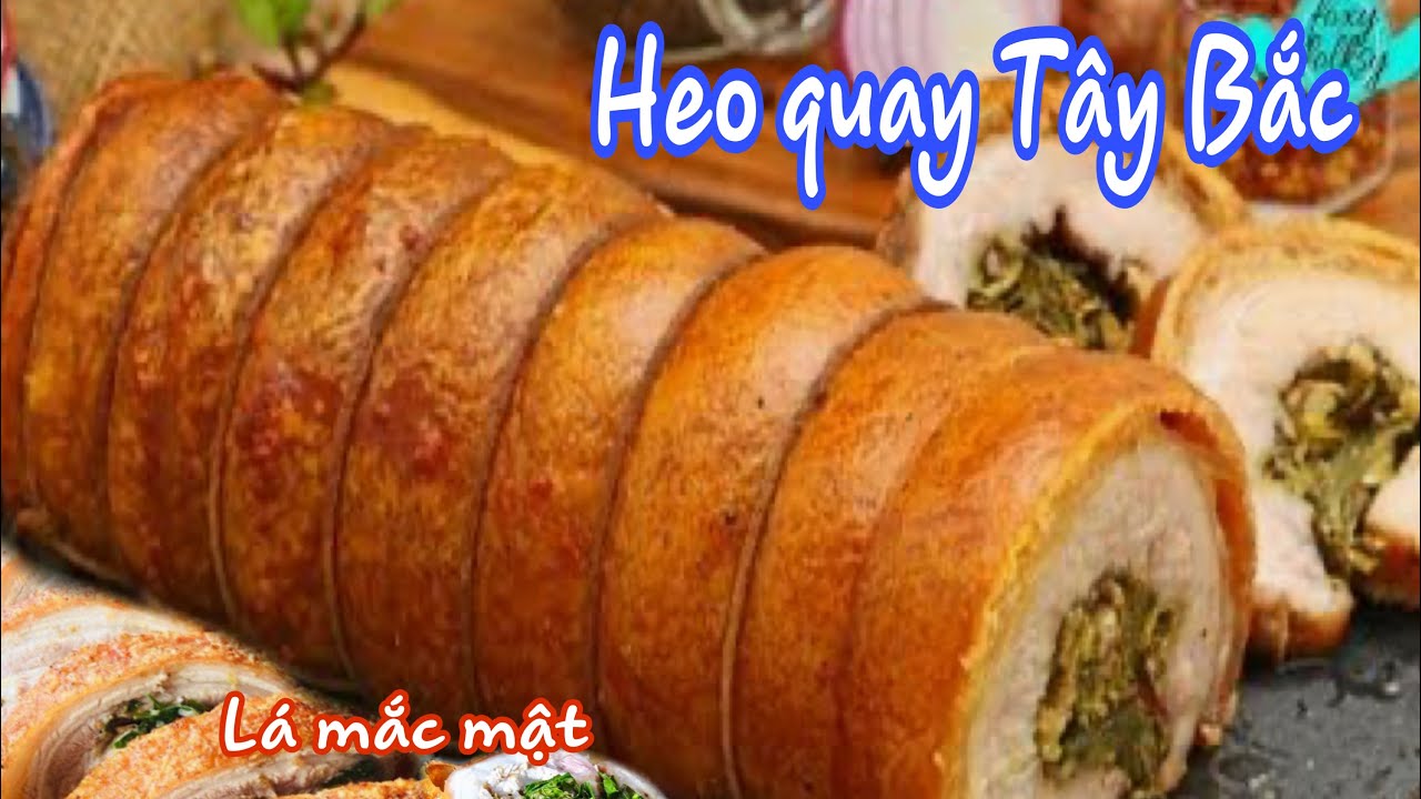 Heo quay Tây Bắc || Heo quay lá mắc mật, mắc khén, hạt dổi || Làm heo quay lá mắc mật tại nhà.