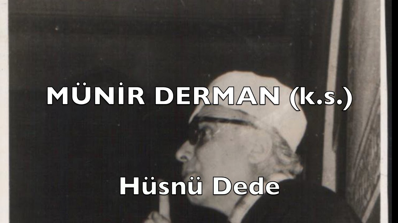 Hüsnü Dede (Münir Derman (k.s.))