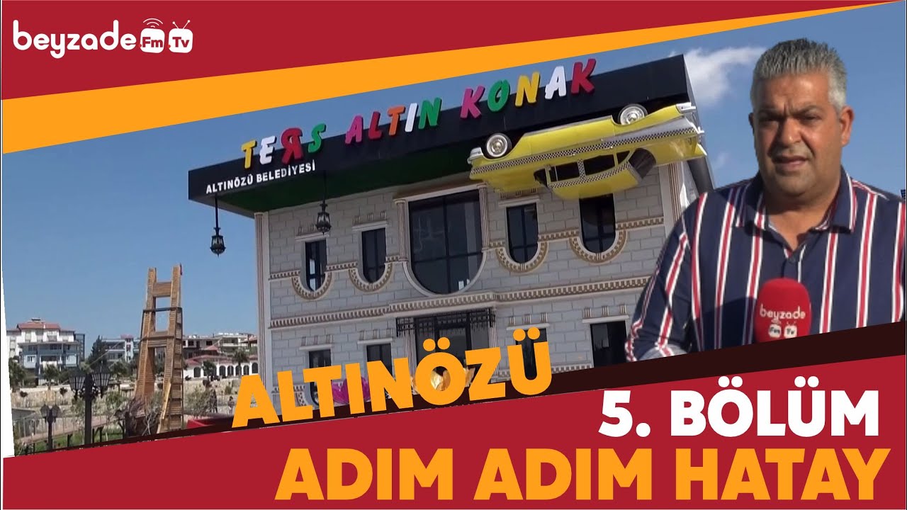 ADIM ADIM HATAY 5. BÖLÜM/ALTINÖZÜ İyi Seyirler…