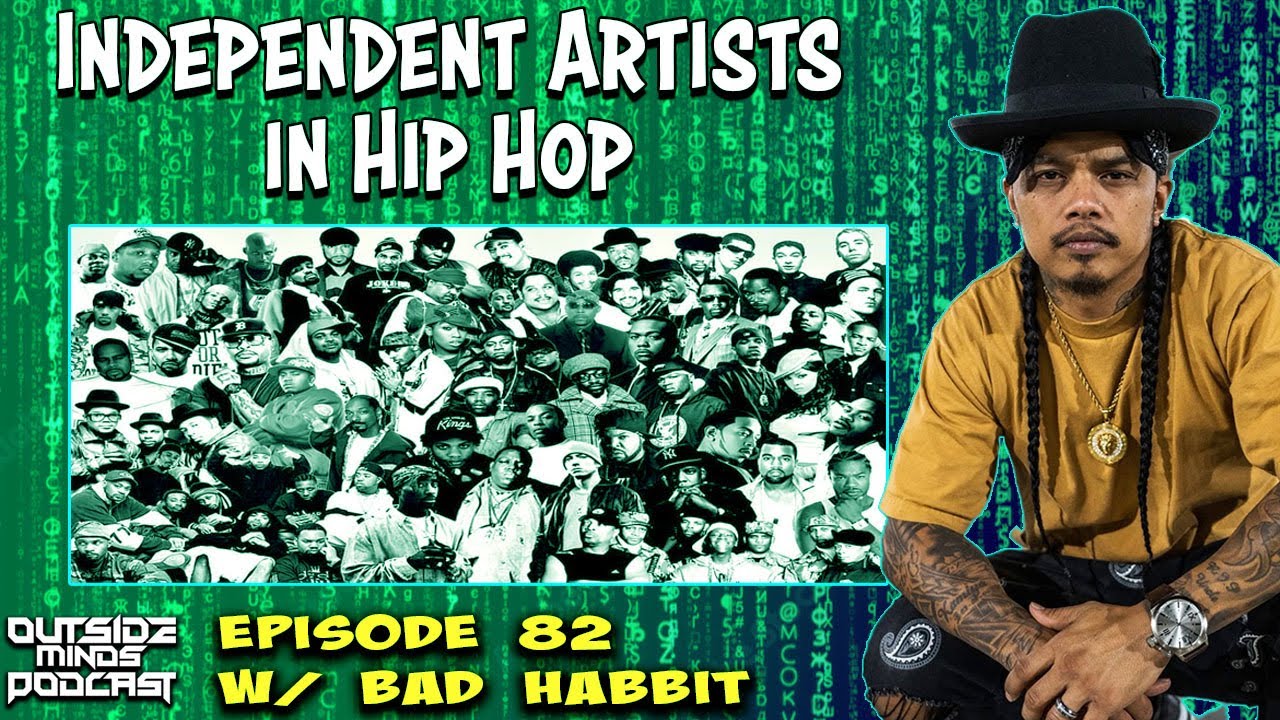 Independent Artists in Hip Hop OMP 82 w/ Bad Habbit