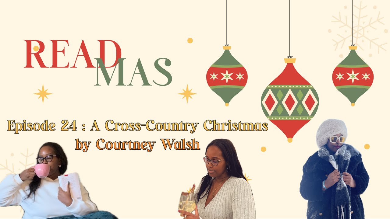 Readmas Episode 24: A Cross-Country Christmas by Courtney Walsh 🎄