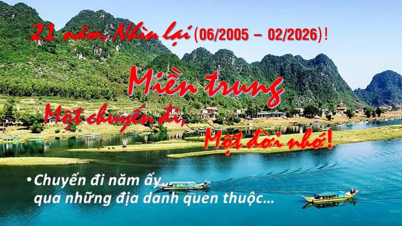 Nhìn lại 21 năm, Miền Trung  -  Một chuyến đi, một đời nhớ!