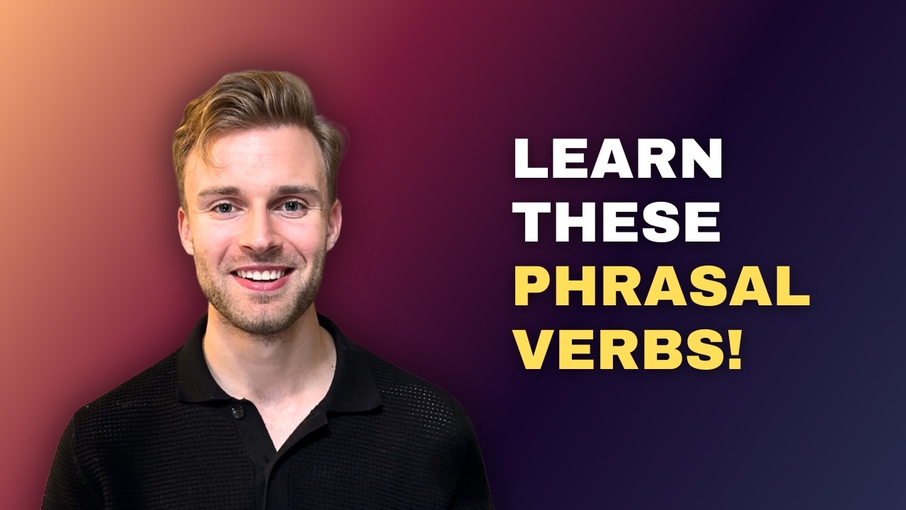 Learn These 21 PHRASAL VERBS & Expand Your Vocabulary!