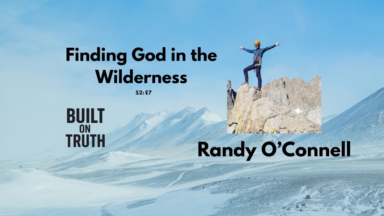 Randy O'Connell - Finding God in the Wilderness