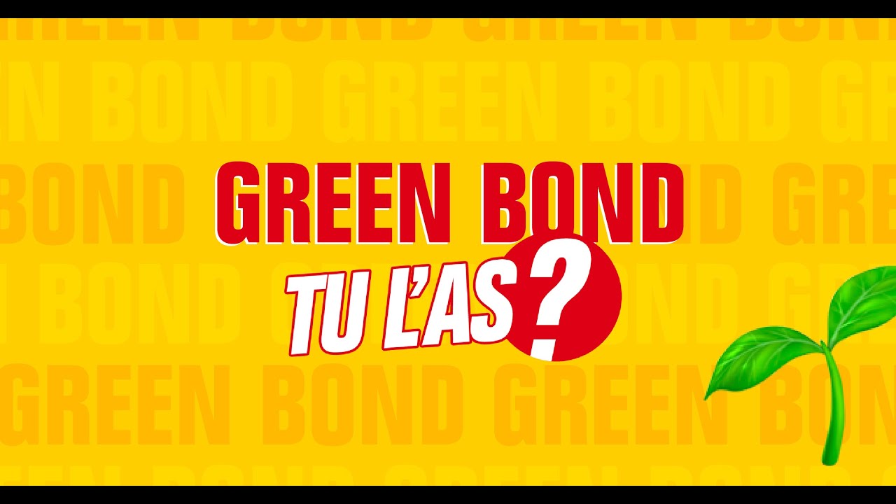Le green bond, tu l'as ?