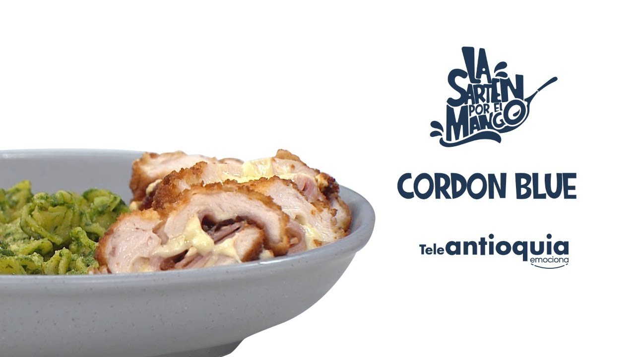 Cordon Bleu | La Sartén por el Mango | Teleantioquia