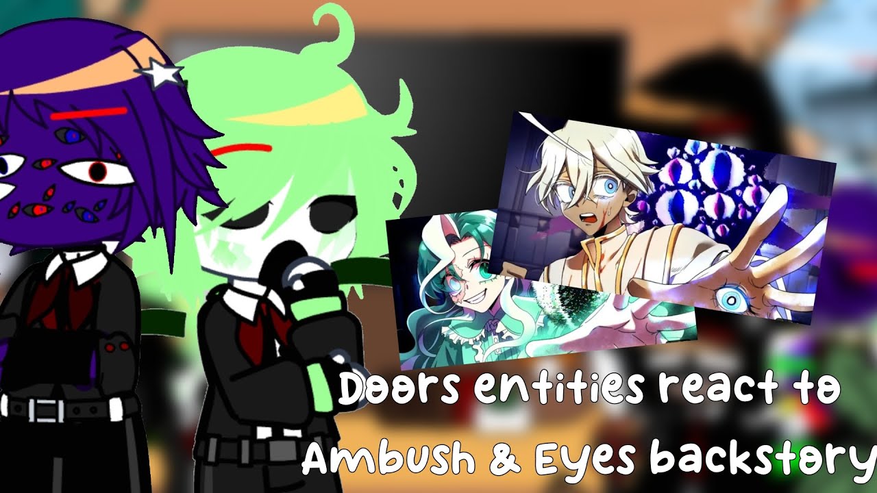 Doors entities react to Ambush & Eyes backstory || Doors Roblox Gacha club || Reaction || Part 3