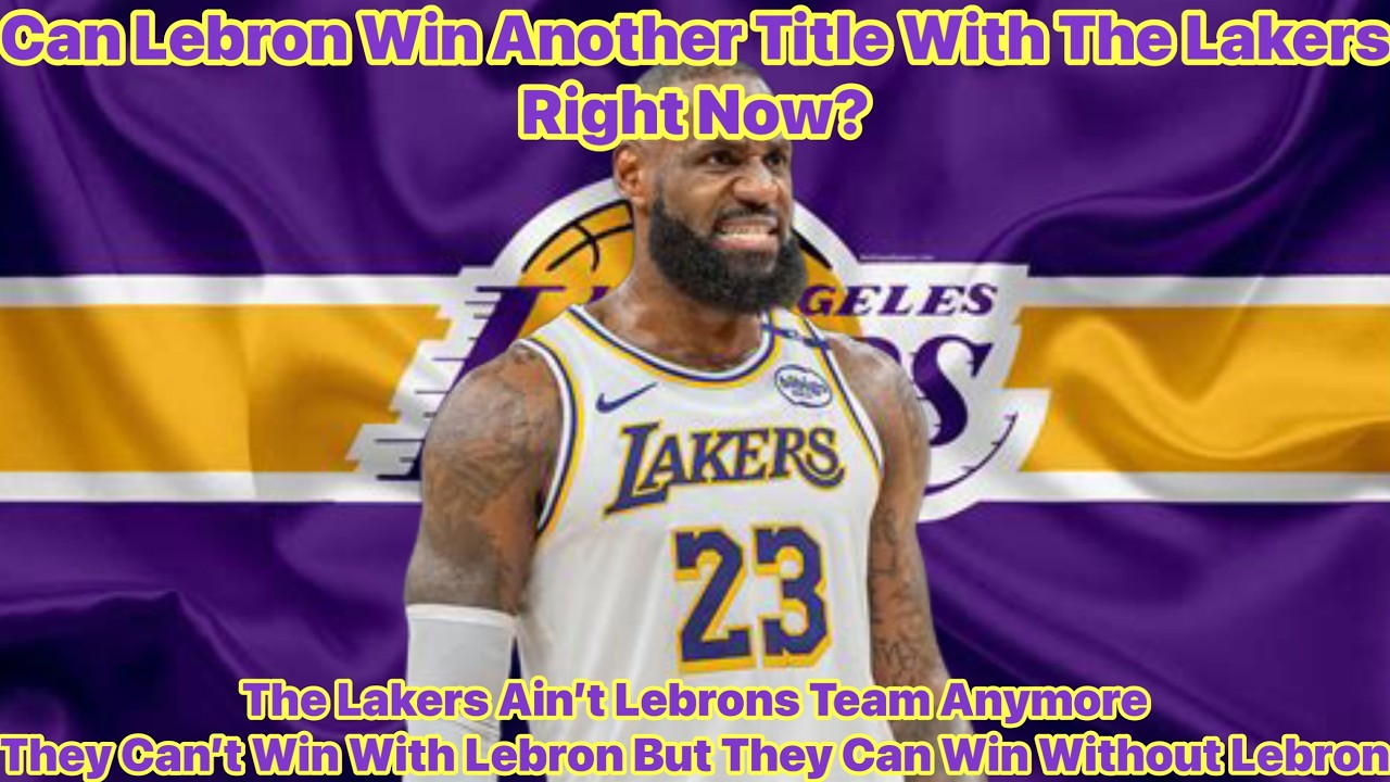 Can Lebron Win Another Title With The Lakers Right Now?