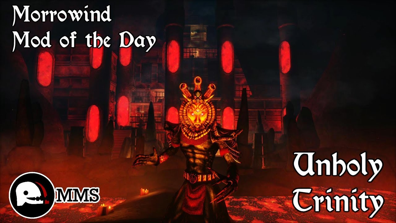 Morrowind Mod of the Day - Unholy Trinity Showcase