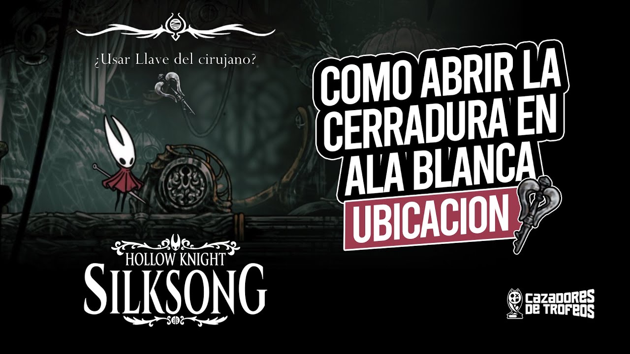 Hollow Knight: Silksong &ndash; C&oacute;mo abrir la cerradura Ornamentada en Ala Blanca (Llave del Cirujano)