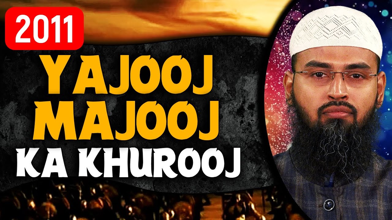Yajooj Majooj Ka Khurooj (Complete Lecture) By Adv. Faiz Syed