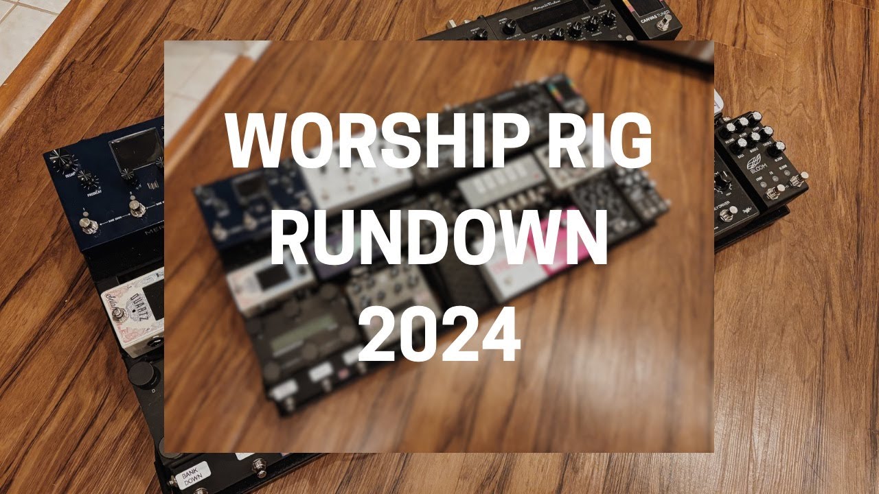 Worship Pedalboard Rundown 2024