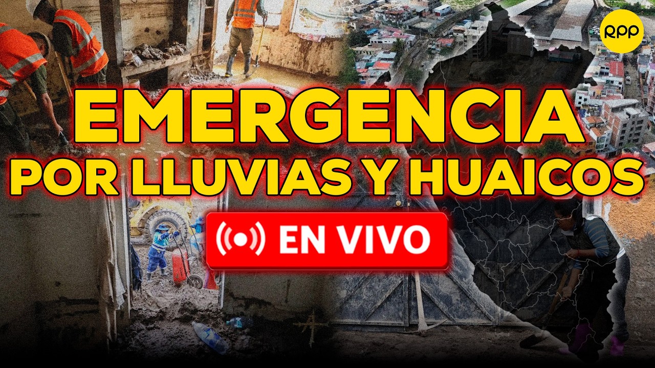 #ENVIVO | 🚨 EMERGENCIA POR LLUVIAS Y HUAICOS EN PERÚ