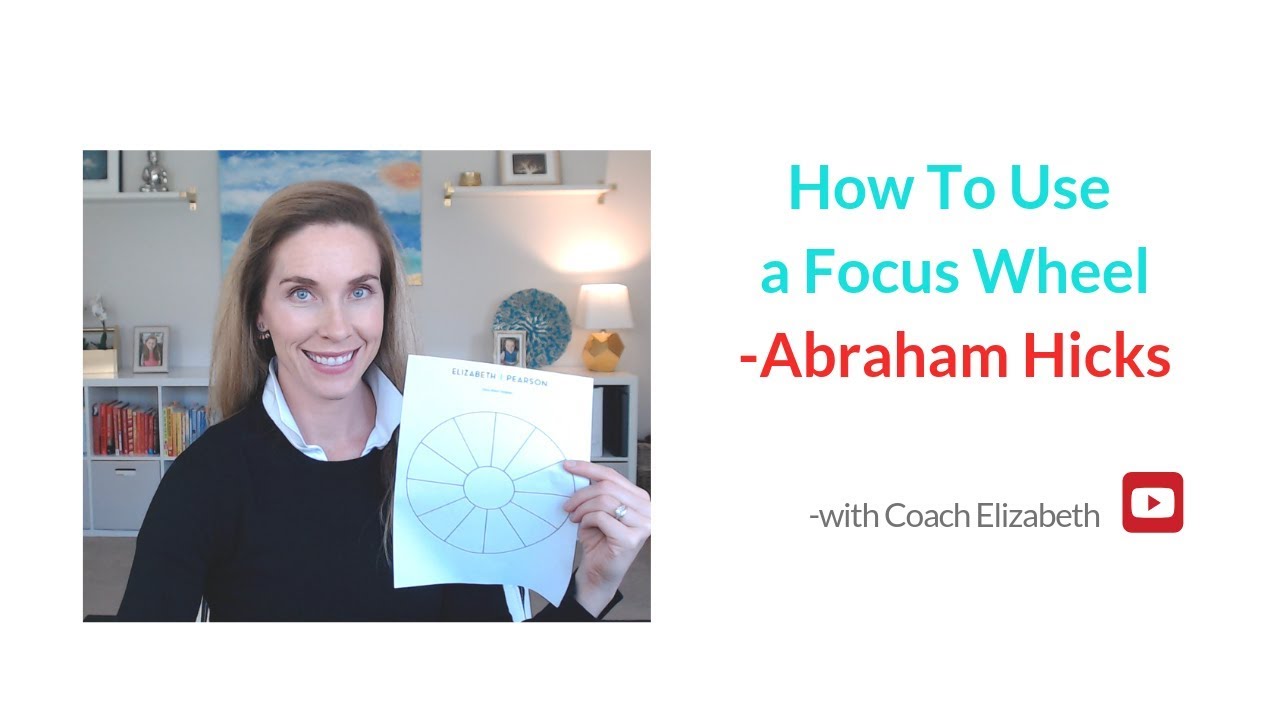 How to Do a Focus Wheel- Abraham Hicks