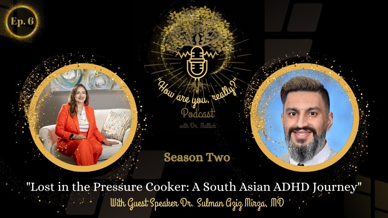 Lost in the Pressure Cooker: A South Asian ADHD Journey | Dr. Sulman Aziz Mirza, MD