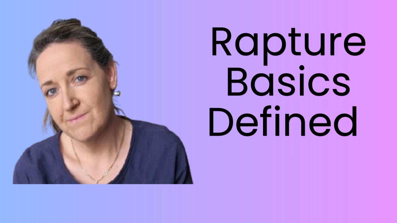 Rapture Basics Defined
