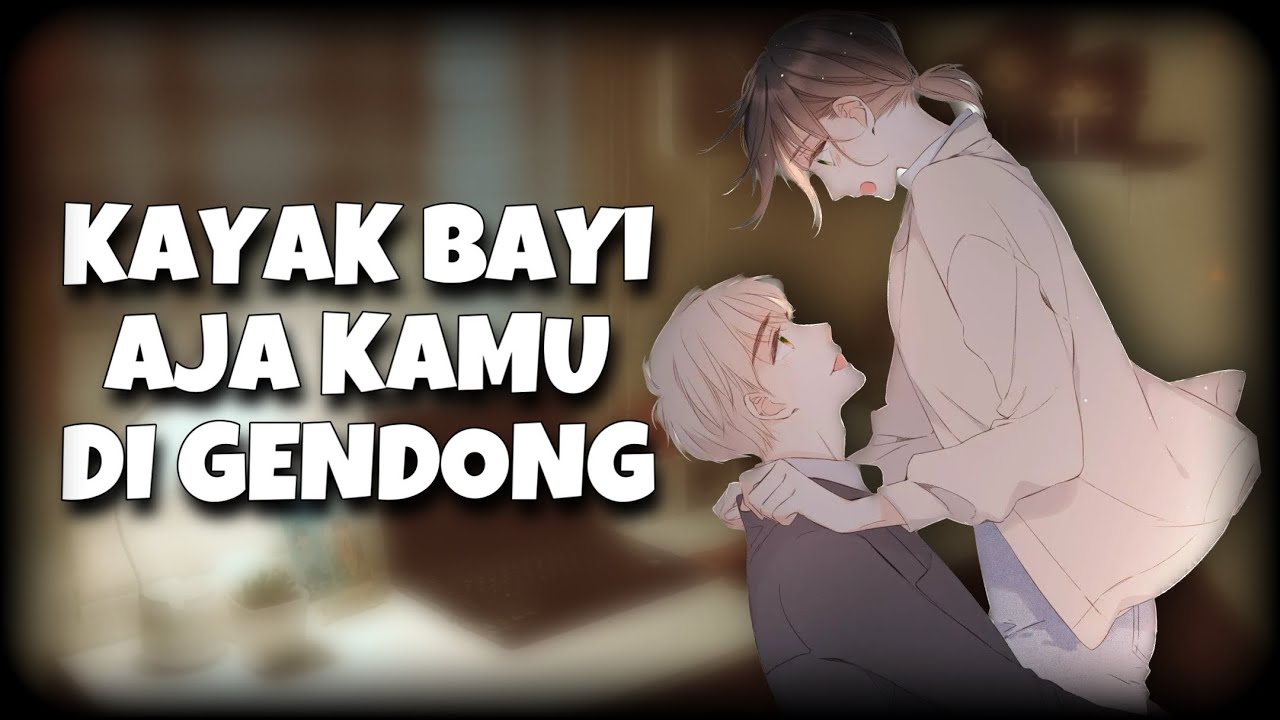 ASMR Boyfriend | Kamu Kayak Bayi Minya Digendong | Asmr Cowok | Boyfriend Asmr