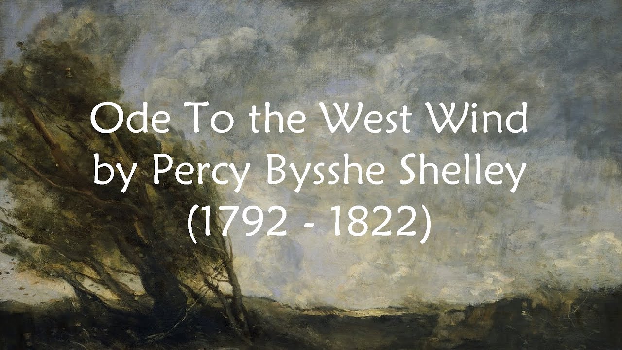 Ode to the West Wind by Shelley - O Wild West Wind