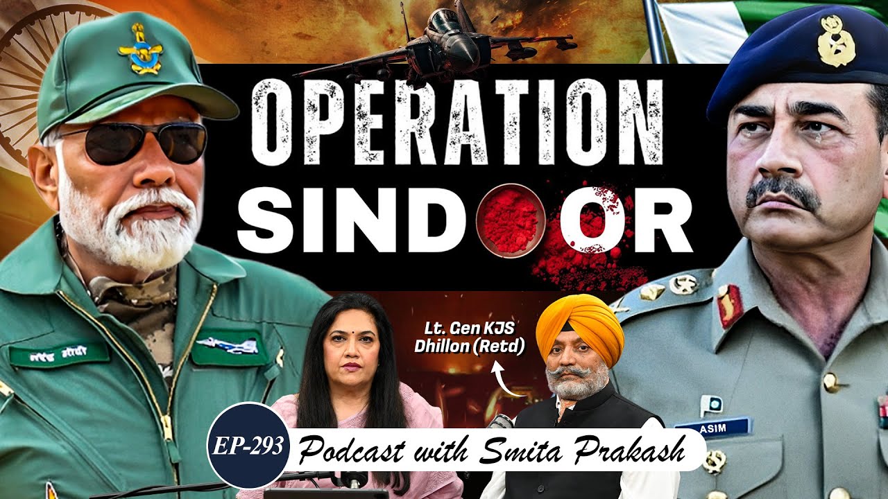 EP-293 | Operation Sindoor, Nuclear Option, Indian Army & Masood Azhar | Lt. Gen. KJS Dhillon (Retd)