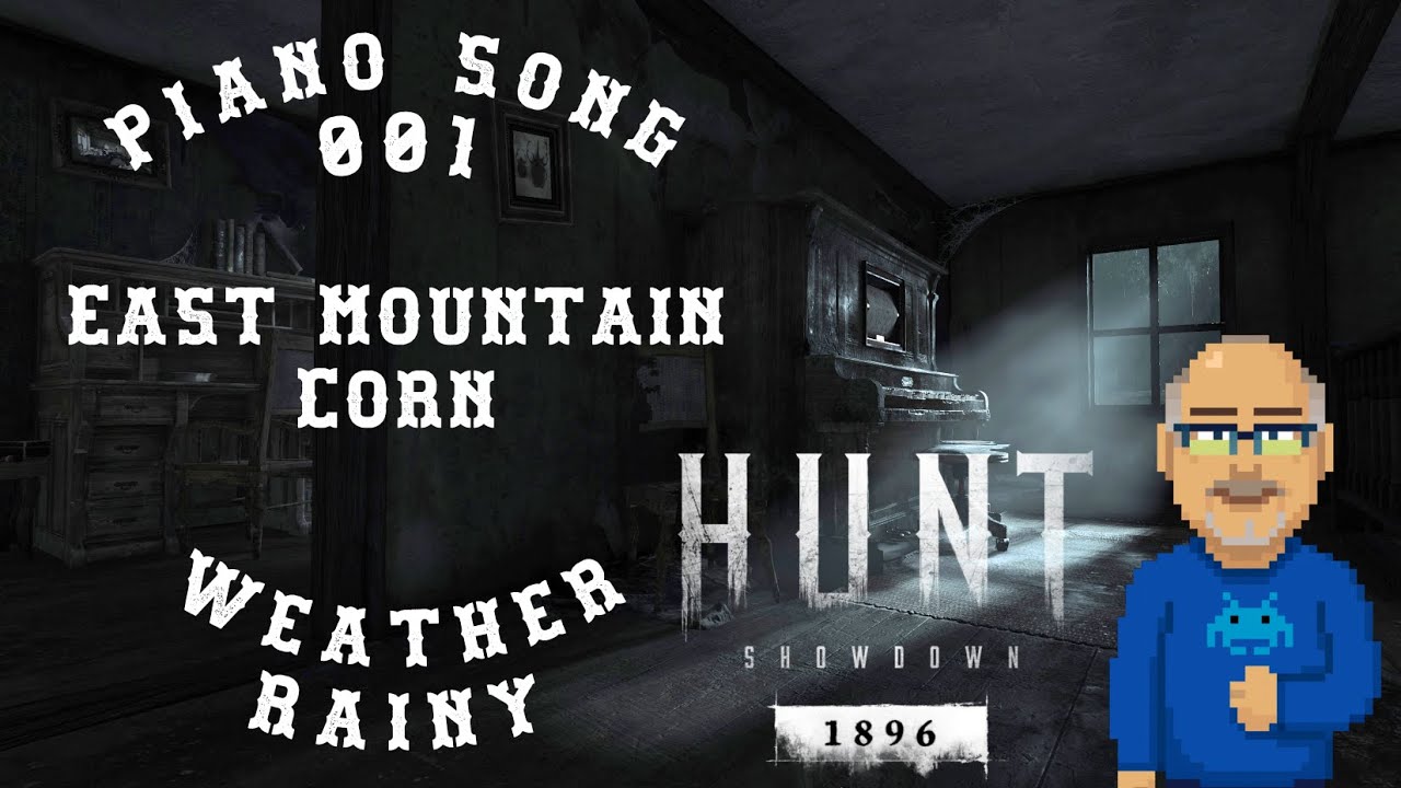 Hunt Showdown 1896 Piano Song 001 East Mountain Mais Mammons Gulch Weather Rainy