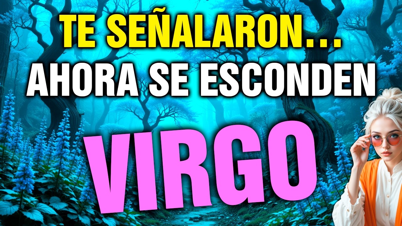 VIRGO 😬 intentaron HACERTE QUEDAR MAL… pero SE DESCUBRE la MENTIRA 💣