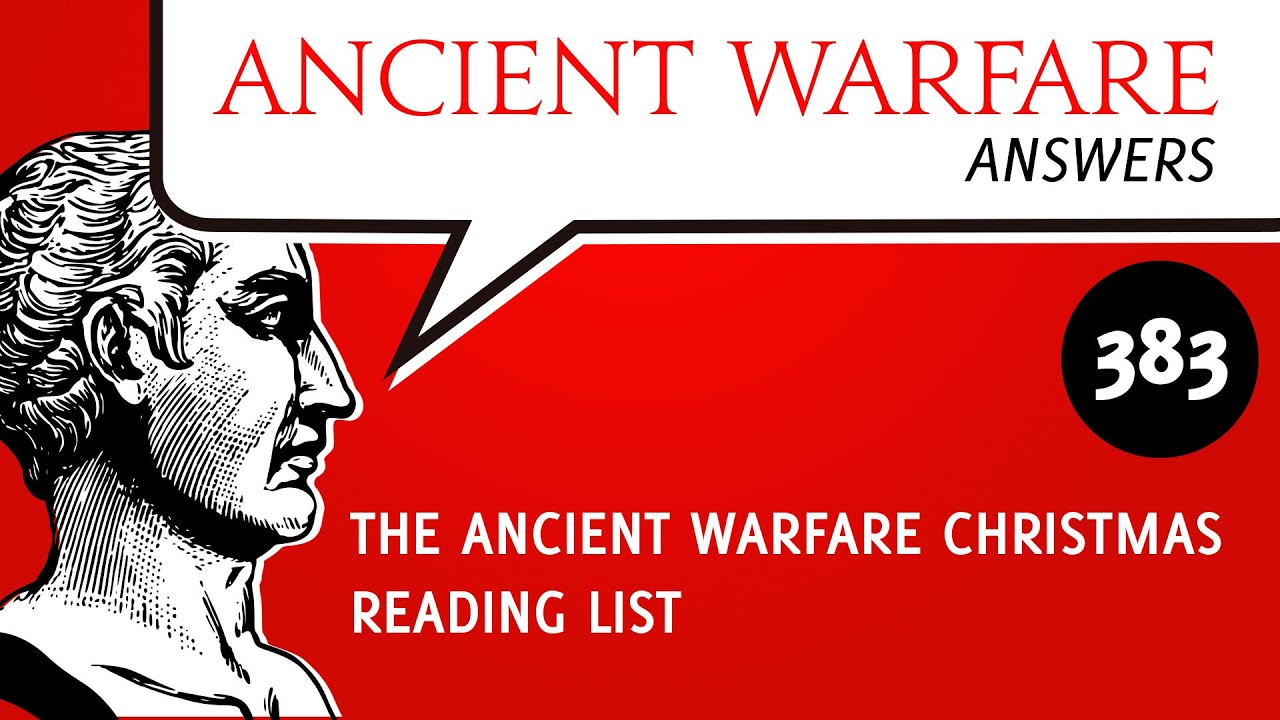 AW383 - The Ancient Warfare Christmas Reading List