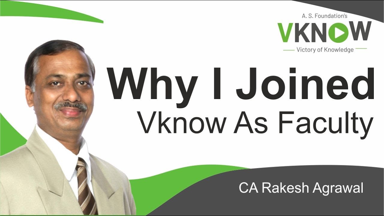 Why I Joined VKNOW as Faculty | CA Rakesh Agrawal | A S Foundation's Vknow.