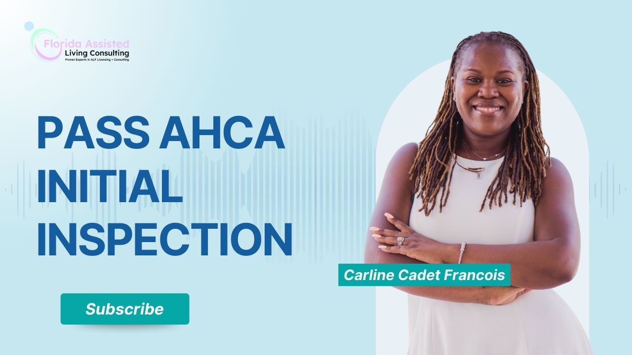 How to Pass Your AHCA Initial ALF Inspection | What AHCA Checks + How to Get Licensed the First Time
