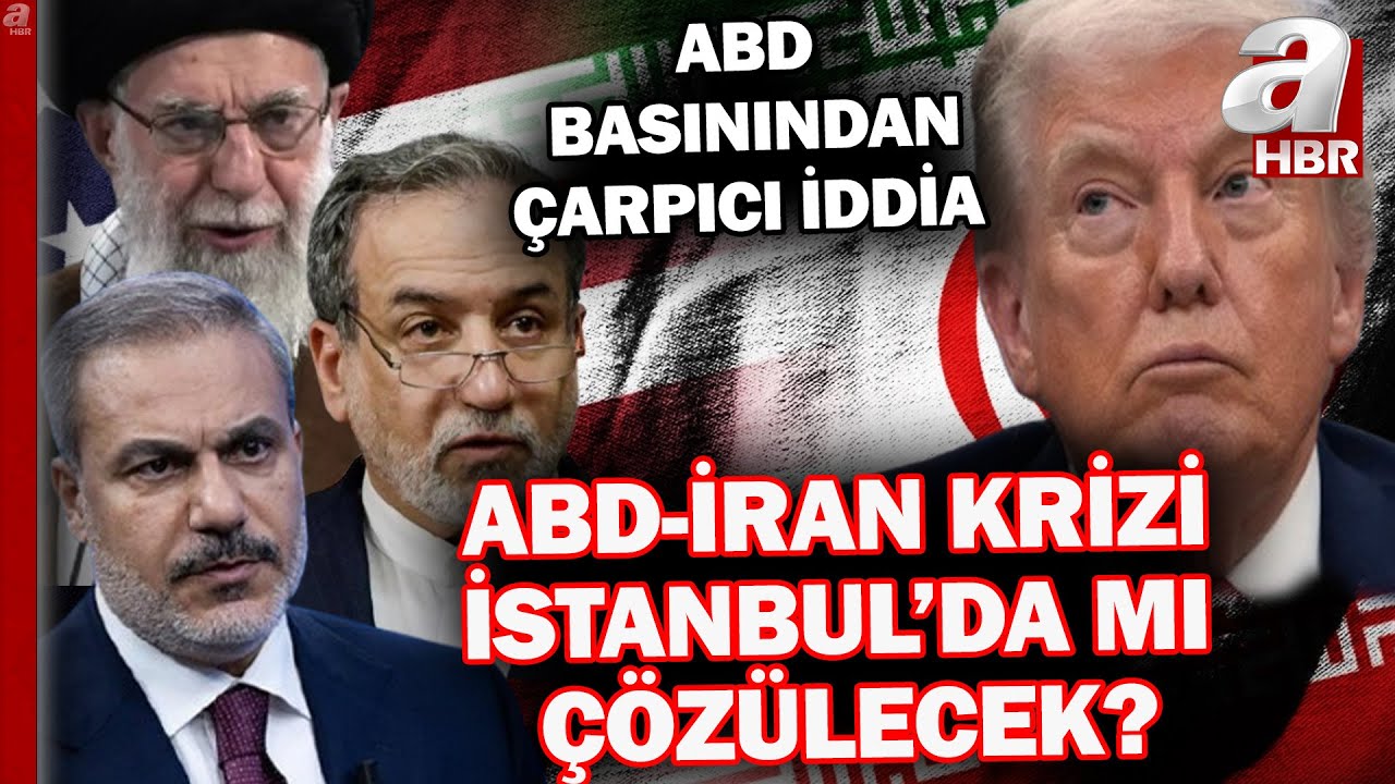 ABD basınından çarpıcı iddia: ABD-İran görüşmesi İstanbul'da! | A Haber