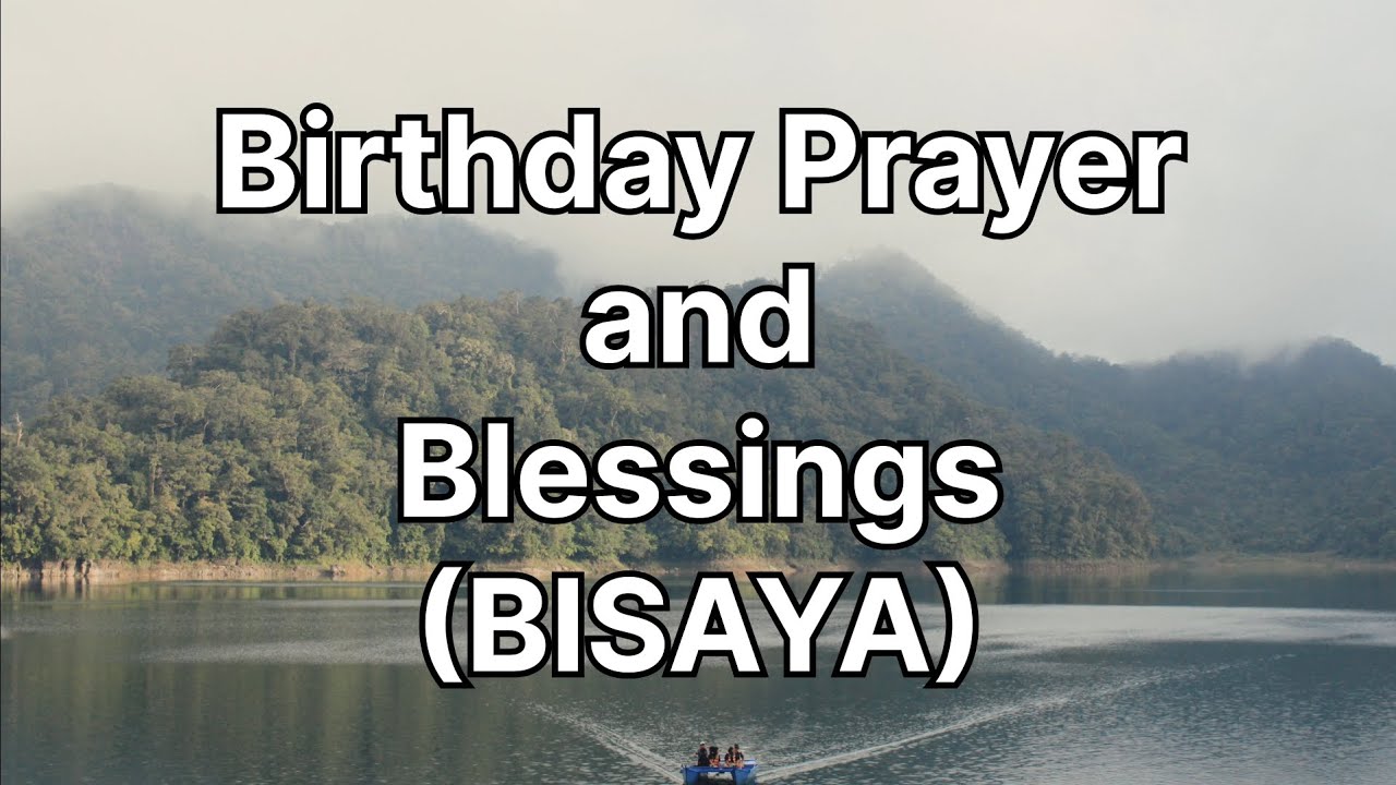 Birthday Prayers and Blessings Bisaya / Cebuano version