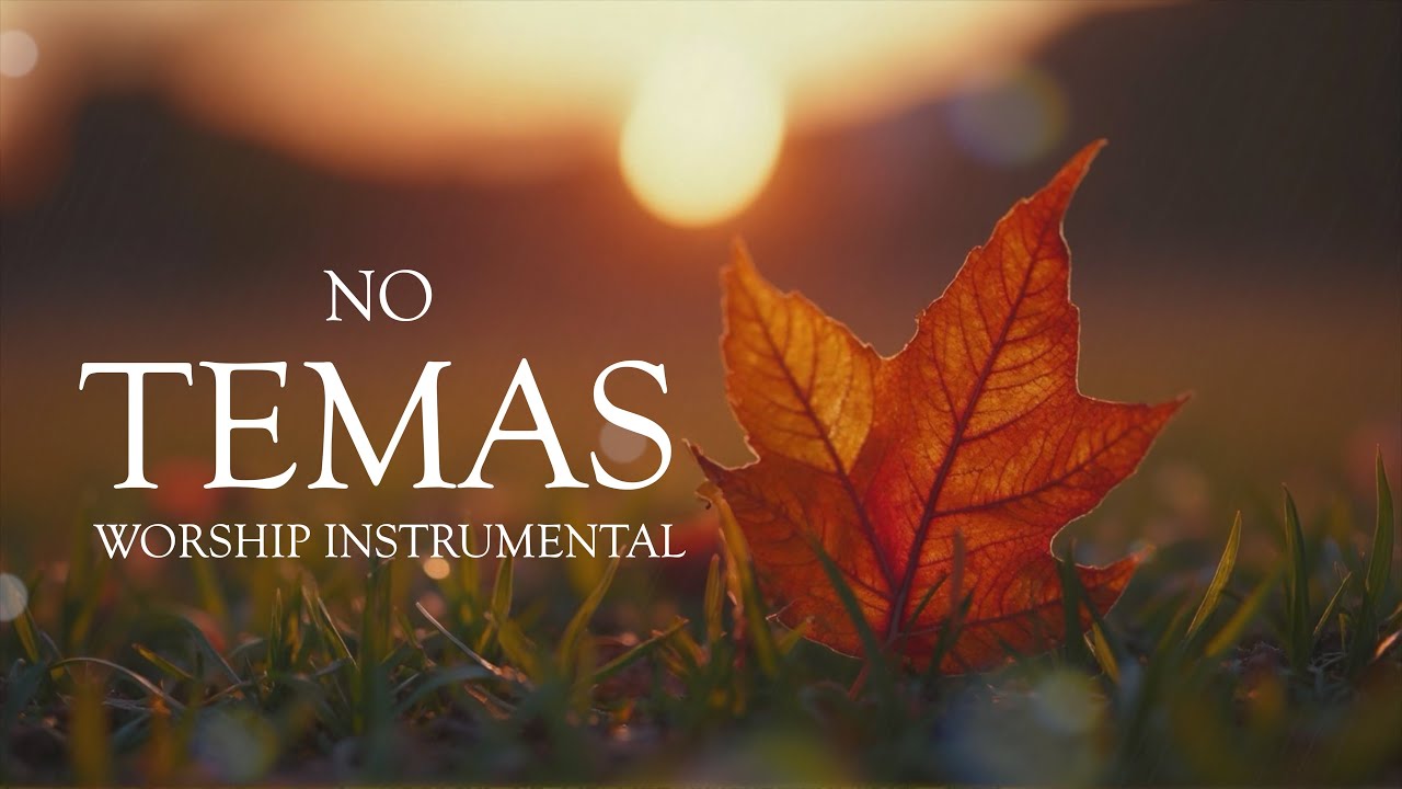 NO TEMAS | 1 Hora de Piano Instrumental para Orar, Meditar, Trabajar y estar a solas con Dios.