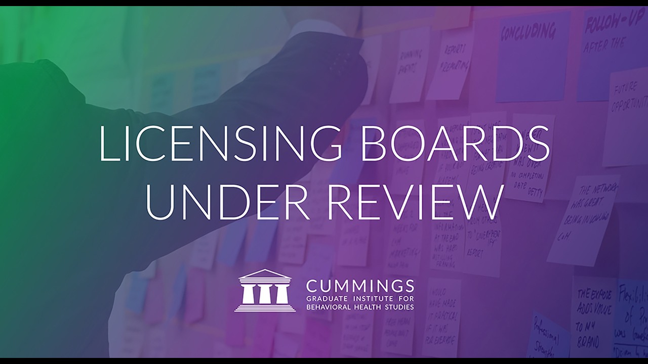 Licensing Boards Under Review | Cummings Graduate Institute