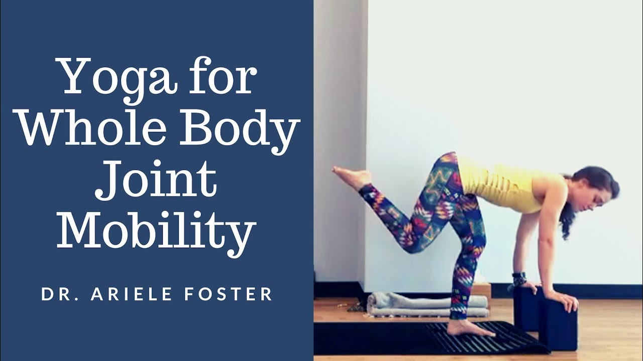Yoga for Whole Body Joint Mobility with Dr. Ariele Foster