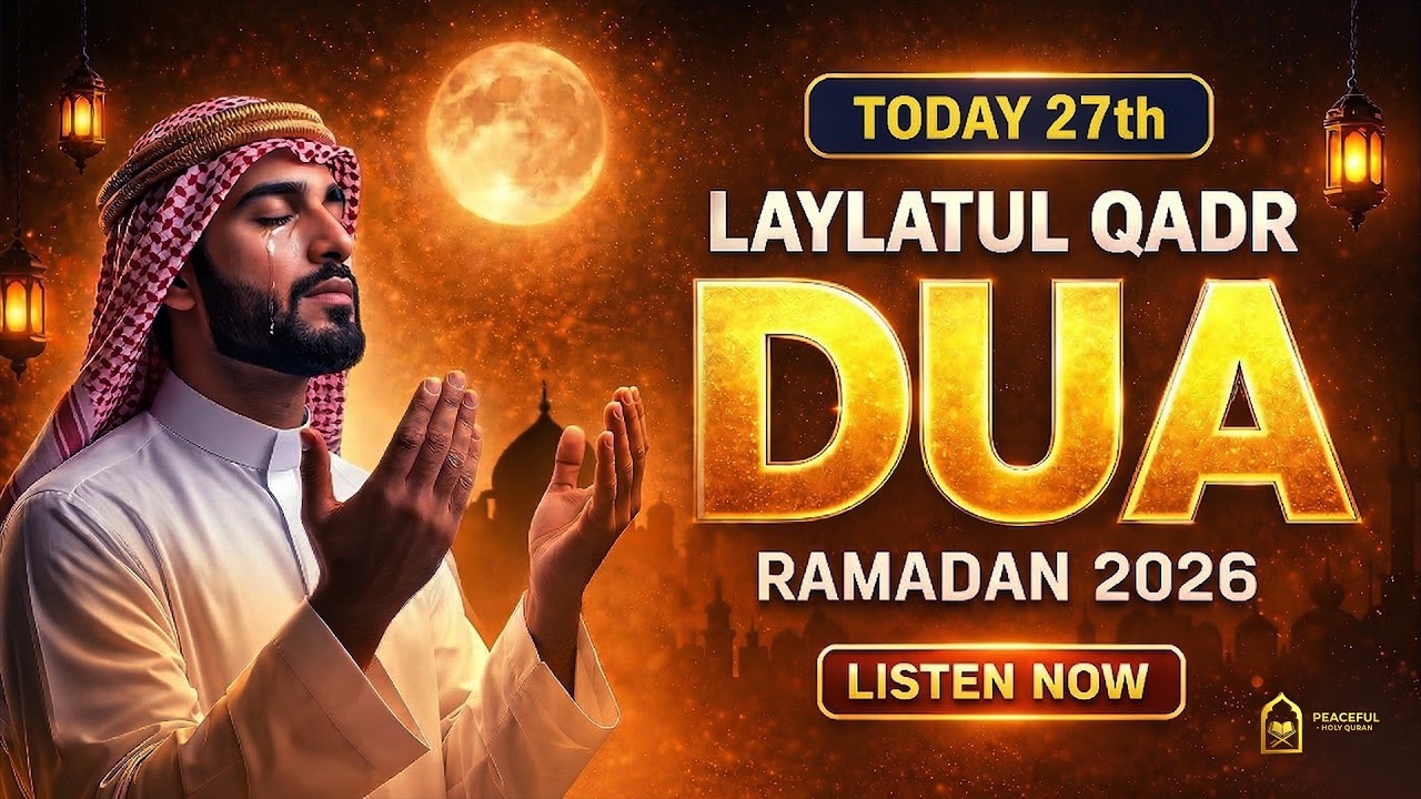 Dua for Laylatul Qadr | Most Powerful Prayer for Forgiveness | #ramadan2026 | Peaceful - Holy Quran
