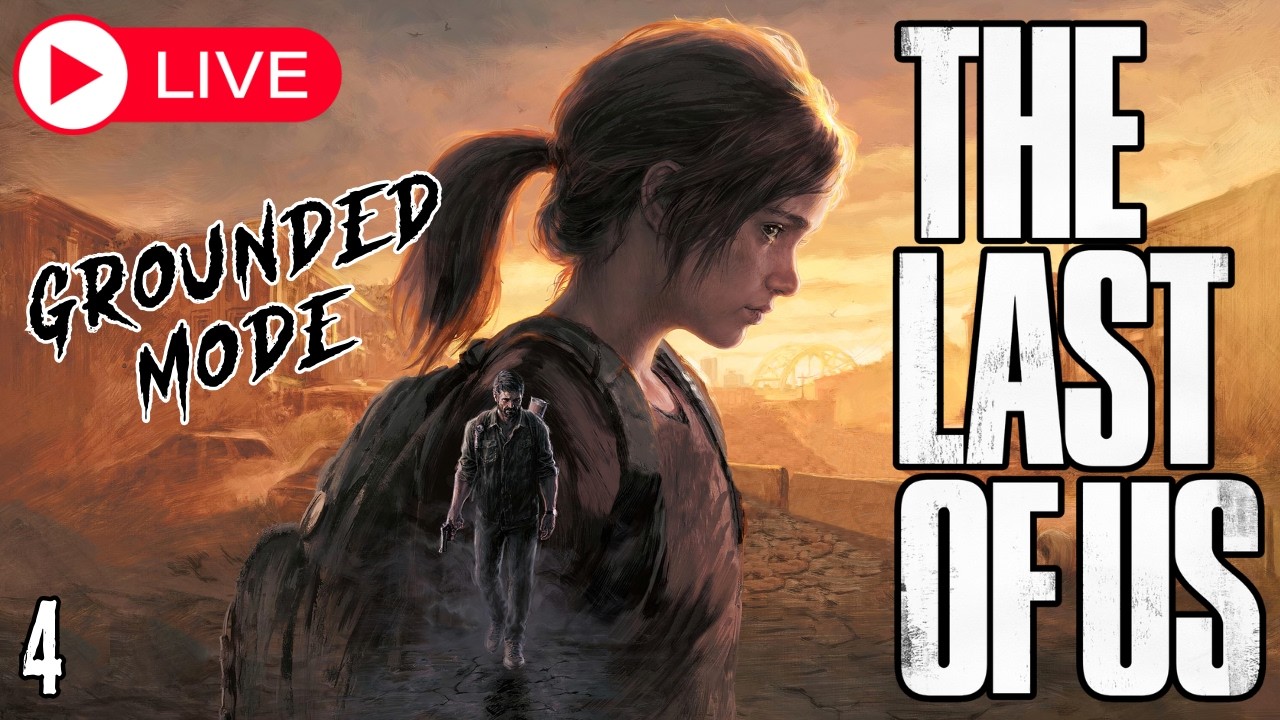 The Last of Us GROUNDED MODE #4