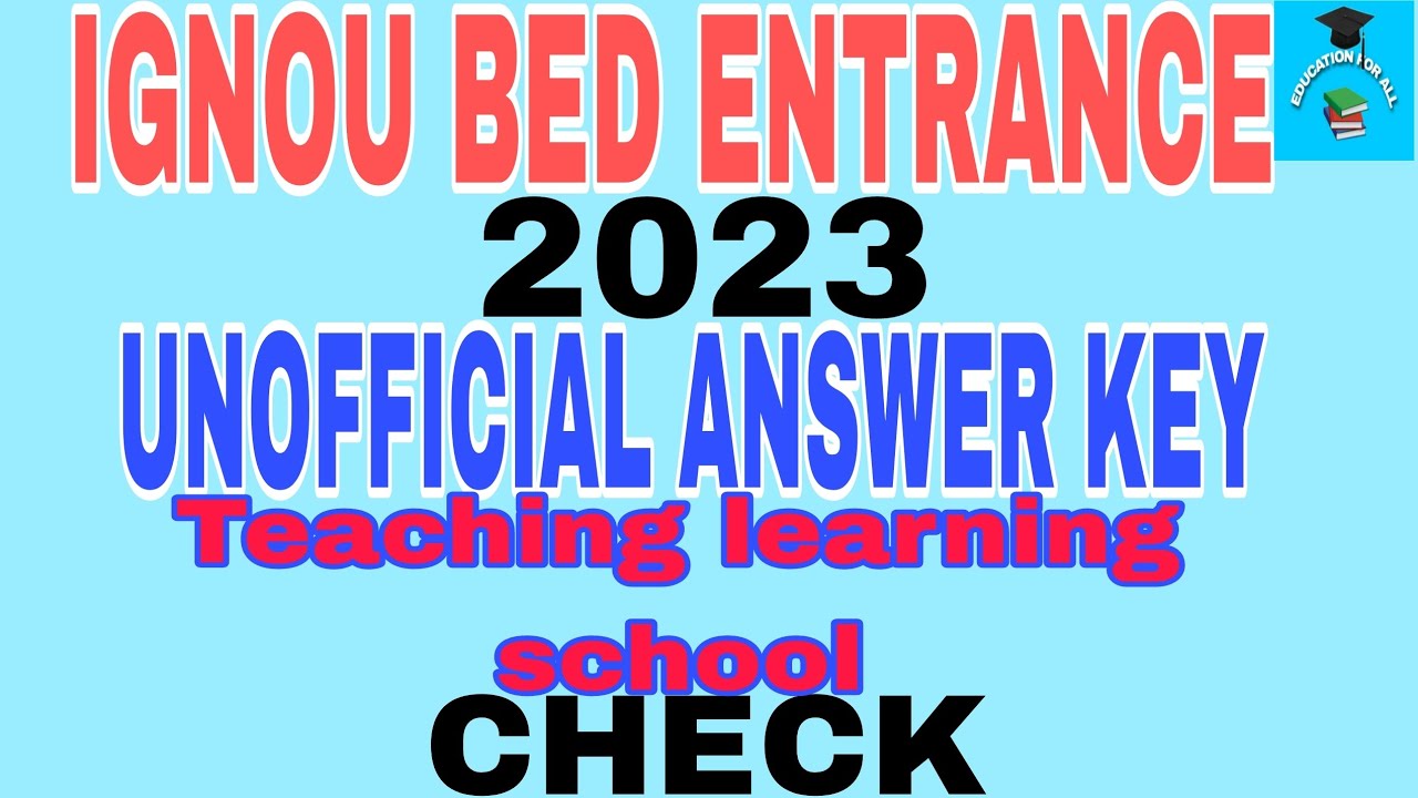 IGNOU BED 2023/ ANSWER KEY/ Teaching learning and school/ All watch here details #ignoubed #ignou