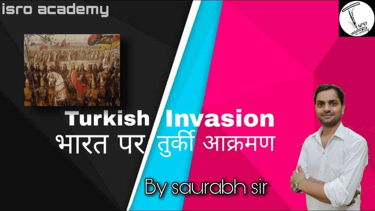 TURKISH INVASION | GS BY SAURABH SIR | ISRO ACADEMY