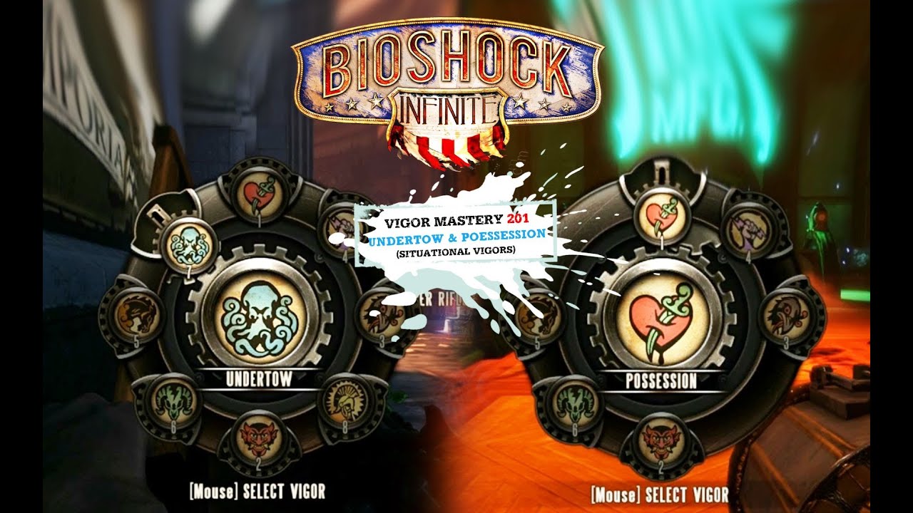BioShock Infinite Vigor Tips & Strategy 201: Undertow & Possession (Situational Vigors)