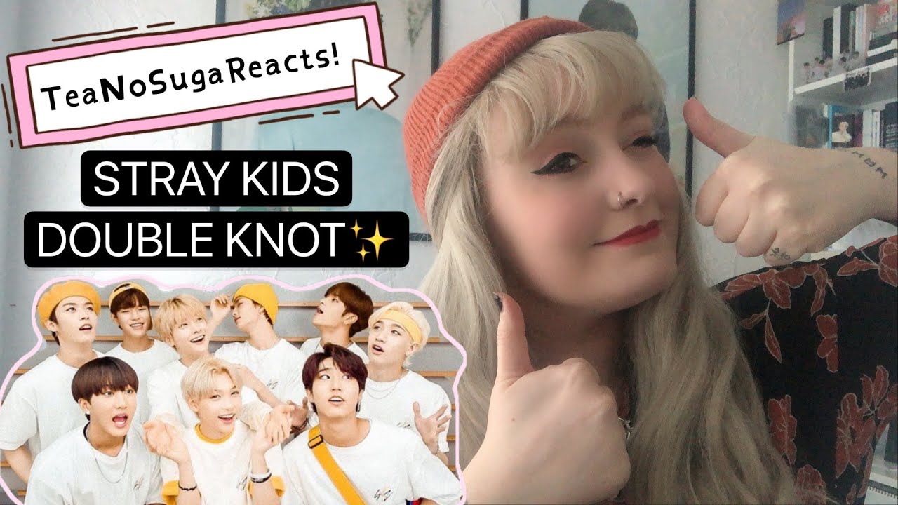 FIRST TIME STRAY KIDS | 'Double Knot' kor + eng versions!