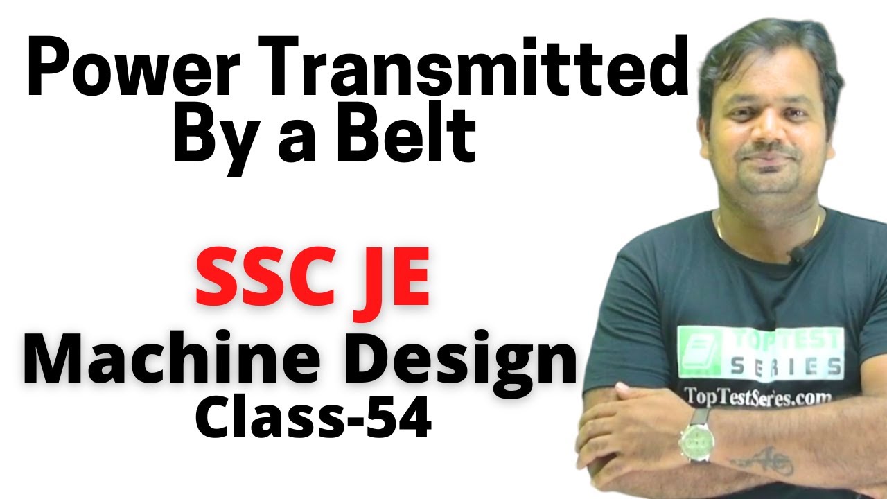 Power Transmitted By a Belt  ,(Hindi) Machine Design SSC JE Class- 54