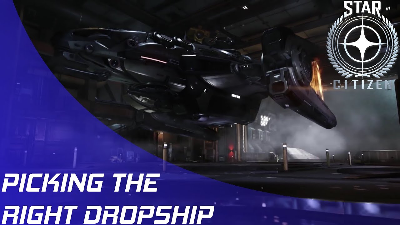 Star Citizen: Picking the right Dropship!