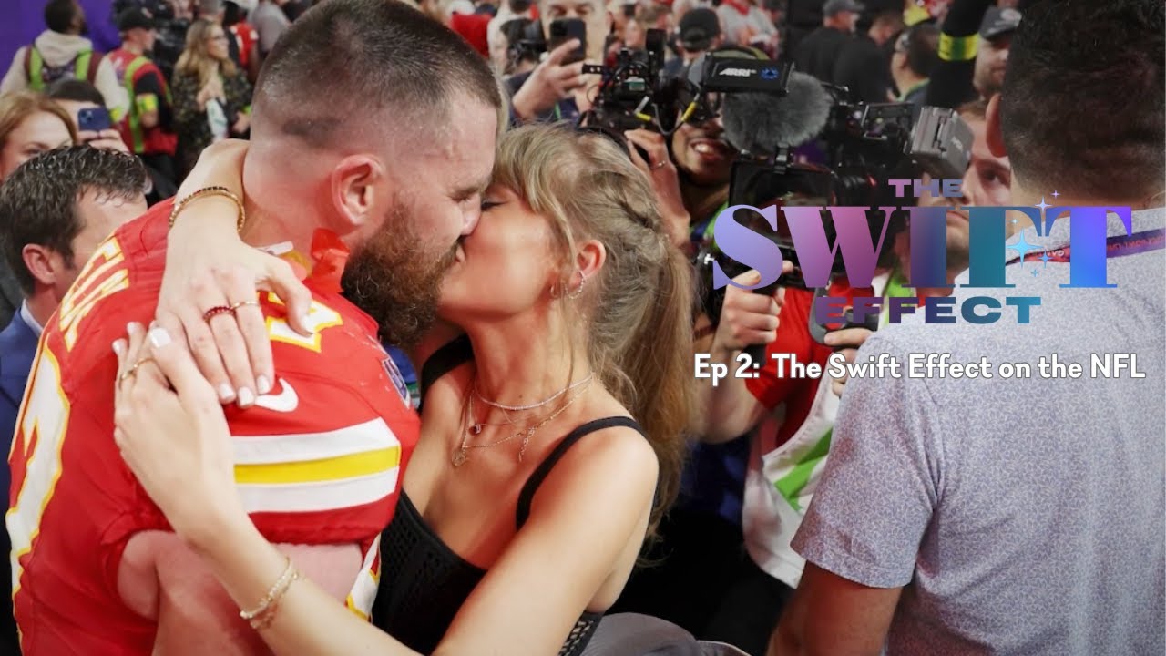 Taylor Swift's Impact on the NFL | The Swift Effect (Episode 2)