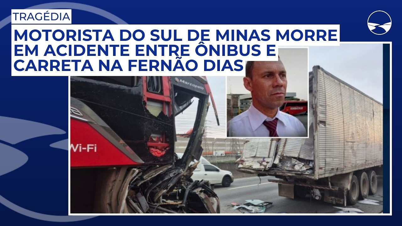Motorista do Sul de Minas morre em acidente entre ônibus e carreta na Fernão Dias