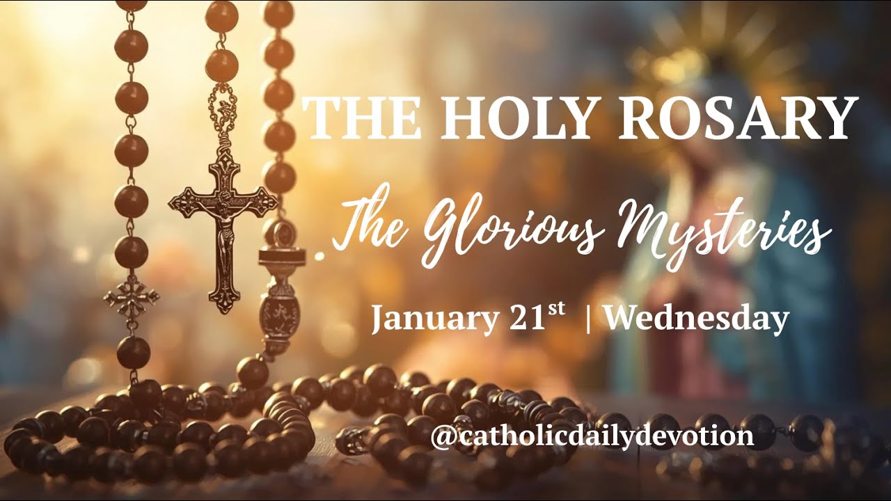 Wednesday Holy Rosary | The Glorious Mysteries | January 21, 2026 