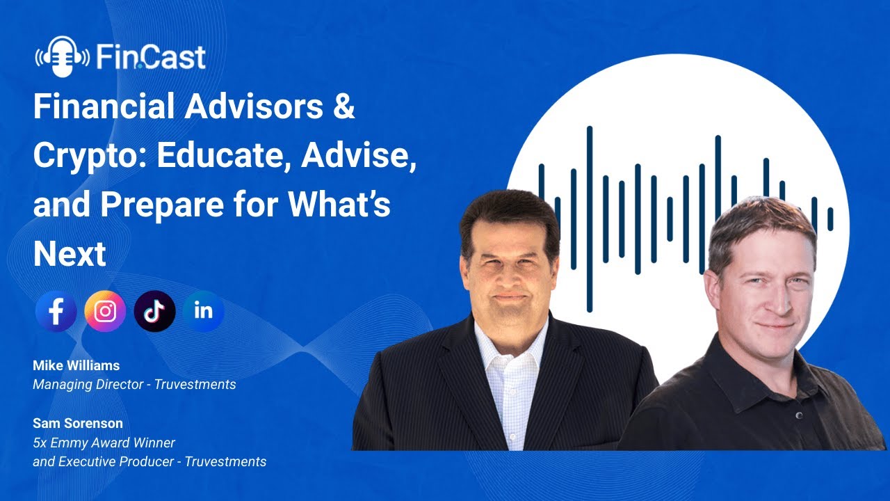 Financial Advisors & Crypto: Educate, Advise, and Prepare for What’s Next