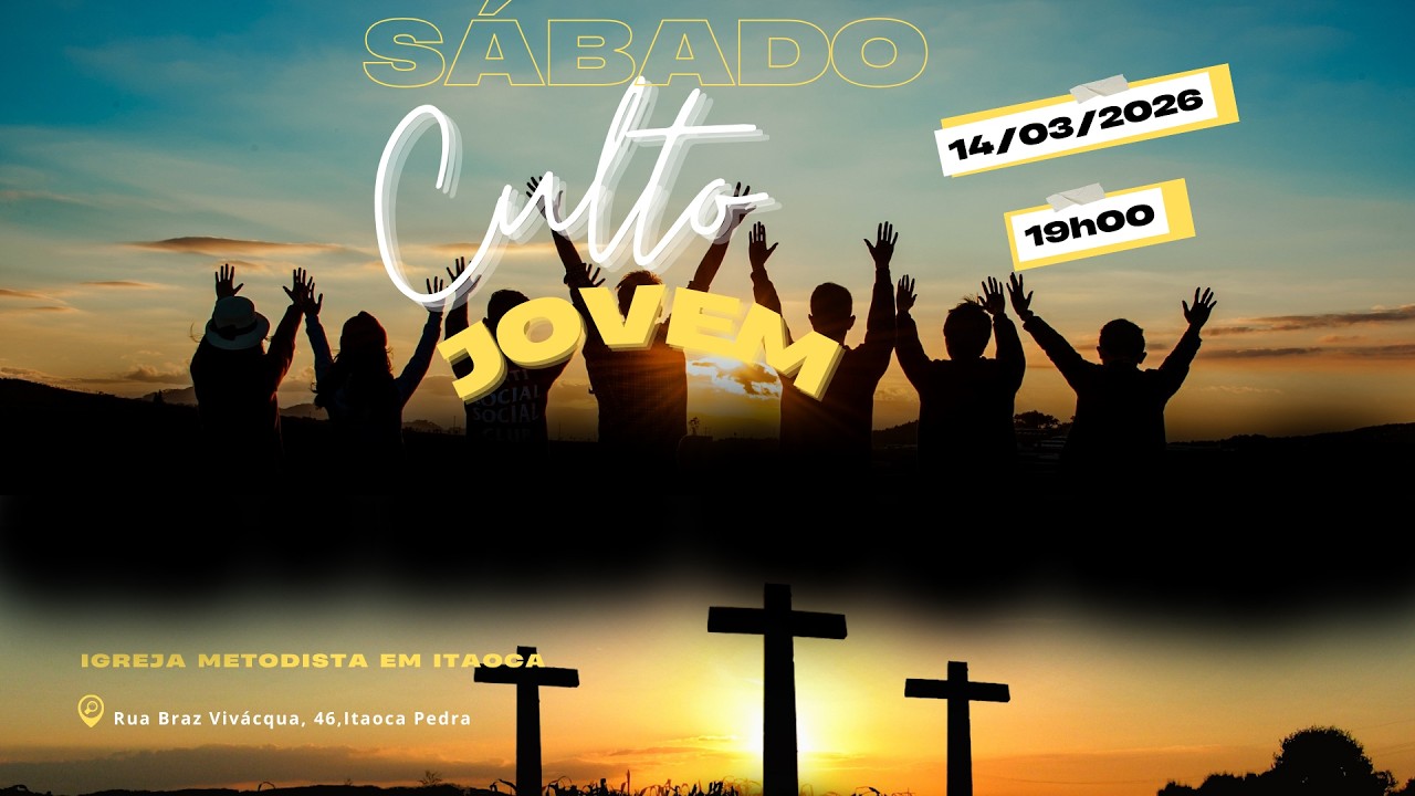 CULTO JOVEM- 14/03/2025 19h - Igreja Metodista em Itaoca