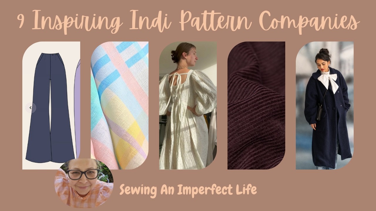 Let's Get Inspired By New To Me Indi Pattern Companies and Beautiful Fabric!