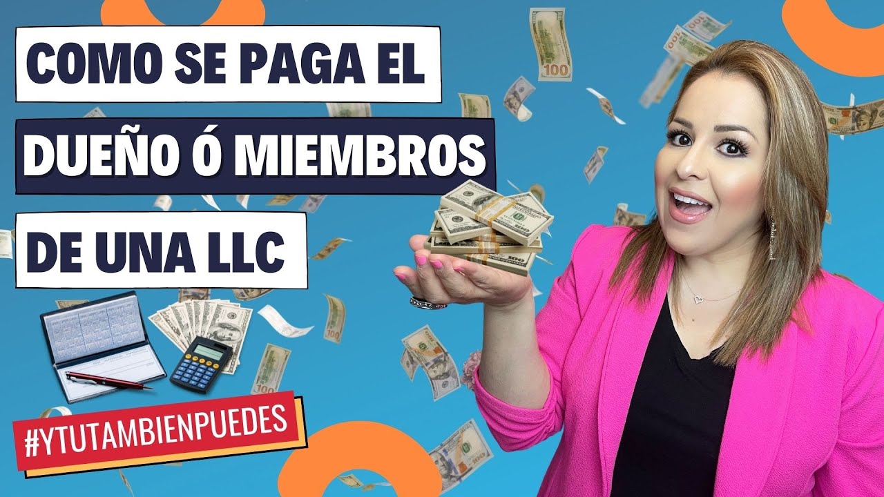 Como SE PAGA el DUEÑO ó MIEMBROS de una LLC? Episodio No. 108