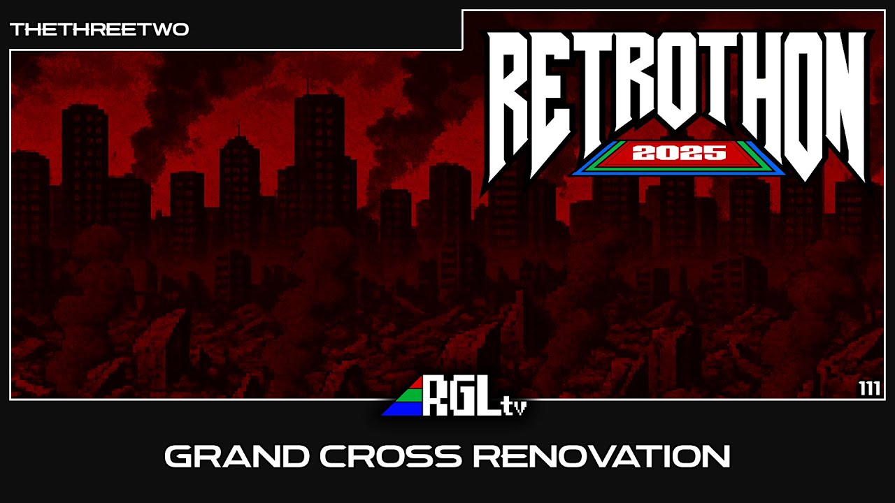 Retrothon 2025 - Grand Cross ReNOVATION (111) - TheThreeTwo