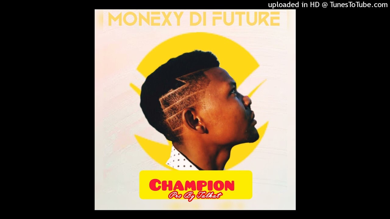 MONEXY--NDIRI CHAMPION--PRO BY TALKAT--0783397904